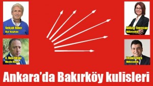 ANKARA'DA BAKIRKÖY KULİSLERİ