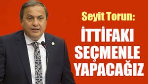 CHP'li Seyit Torun'dan önemli yerel seçim açıklaması