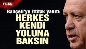 Erdoğan: Mhp'ye Herkes kendi yoluna baksın