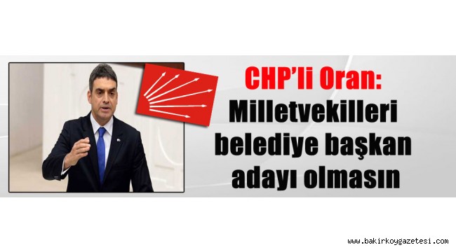 Milletvekilleri belediye başkan adayı olmasın