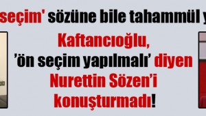 'Ön seçim' sözüne bile tahammül yok!