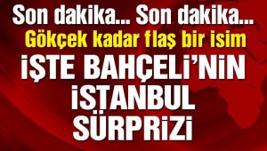 Son dakika! MHP'nin İstanbul adayı belli oldu: Bedrettin Dalan