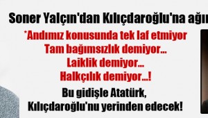 Soner Yalçın'dan Kılıçdaroğlu'na ağır eleştiri!