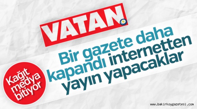 Vatan Gazetesi kapanıyor