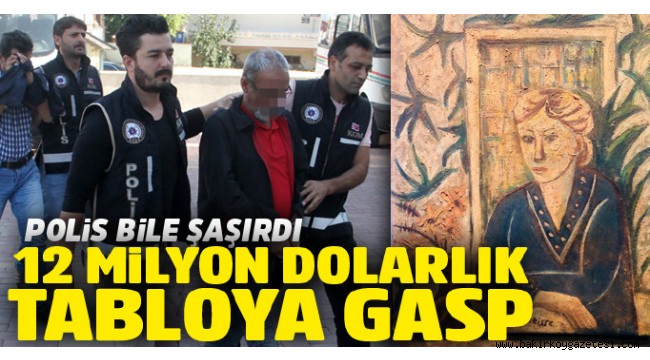 12 milyon dolarlık tabloya gasp