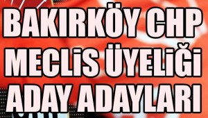 BAKIRKÖY'DE BELEDİYE MECLİS ÜYELİĞİ SAVAŞI BAŞLIYOR!!!