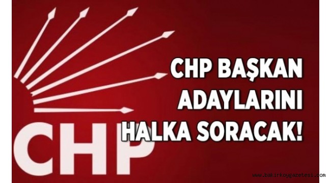 CHP başkan adaylarını halka soracak