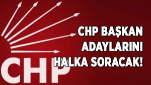 CHP başkan adaylarını halka soracak