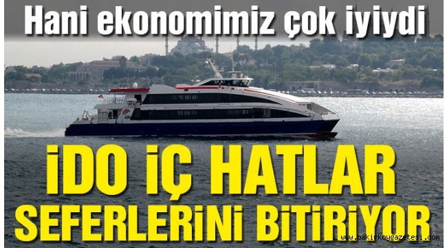İDO'dan son dakika kararı: İç hatlar kapatılıyor