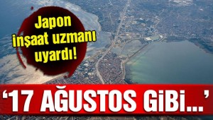 Japon inşaatçı 'Büyük Marmara' depremi için uyardı