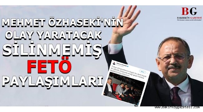 Özhaseki'nin arşivinden silinmemiş olay yaratacak paylaşımlar?
