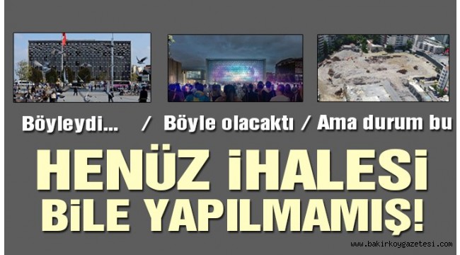 AKM'nin ihalesi bile yapılmamış!