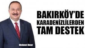 BAKIRKÖY'DE KARADENİZ'LİLERDEN AK PARTİ ADAYINA TAM DESTEK!