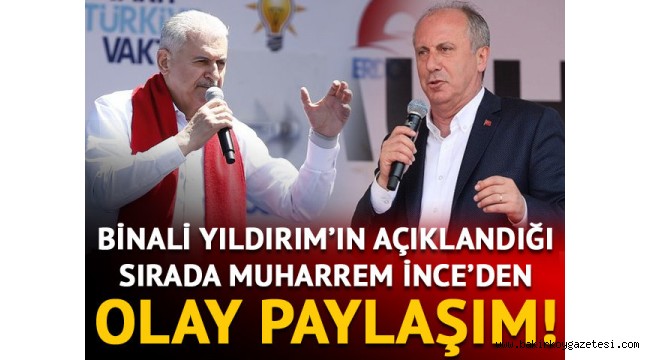 CHP'li Muharrem İnce'den olay yaratacak Binali Yıldırım paylaşımı!