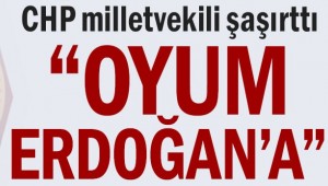 CHP milletvekili şaşırttı: "Oyum Erdoğan'a"