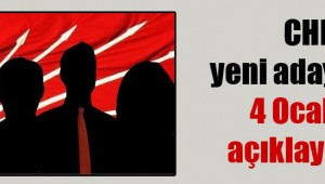 CHP yeni adaylarını 4 Ocak'ta açıklayacak!