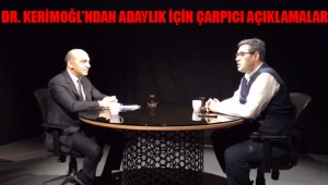 Dr. Kerimoğlu'ndan adaylık için çarpıcı açıklamalar
