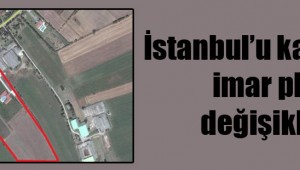 İstanbul'u karıştıran imar plan değişikliği