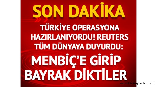 Reuters: YPG Menbiç'ten çekildi, Esad bayrak dikti
