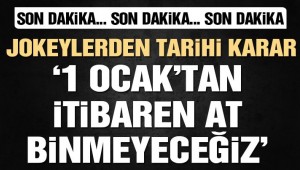 Son dakika | Jokeylerden tarihi karar! 1 Ocak'tan itibaren…