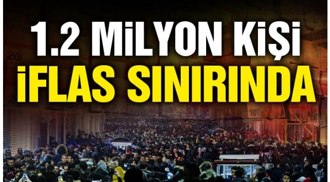 1.2 milyon kişi iflas sınırında