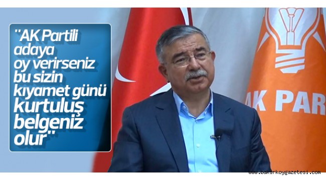 AKP'li İsmet Yılmaz'dan skandal sözler: Oyunu AKP'ye ver mahşerde beraat belgesi al