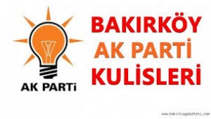 BAKIRKÖY AK PARTİ MECLİS ÜYELERİ DIŞARIDAN GELİYOR!