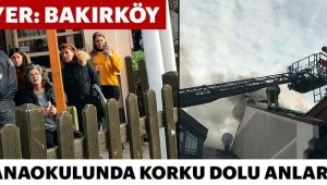 Bakırköy'de villanın çatısı yandı; anaokulunda korku yaşandı