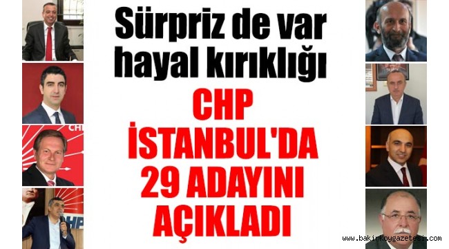 CHP İstanbul'da 29 adayını açıkladı