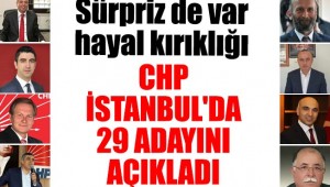 CHP İstanbul'da 29 adayını açıkladı