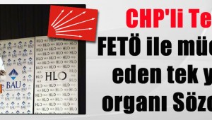 CHP'li Tekin: FETÖ ile mücadele eden tek yayın organı Sözcü'ydü