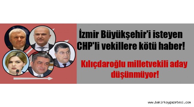 İzmir Büyükşehir'i isteyen CHP'li vekillere kötü haber!