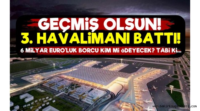 3. Havalimanı Battı mı?