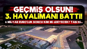 3. Havalimanı Battı mı?