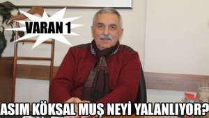 Asım Köksal Muş neyi yalanlıyor?