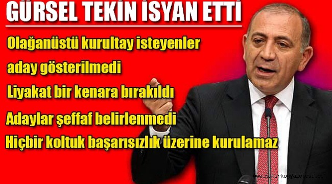 CHP'de Gürsel Tekin isyan etti