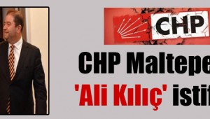 CHP Maltepe İlçe Örgütü'nde toplu istifa