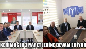 Dr. Kerimoğlu ziyaretlerine devam ediyor!
