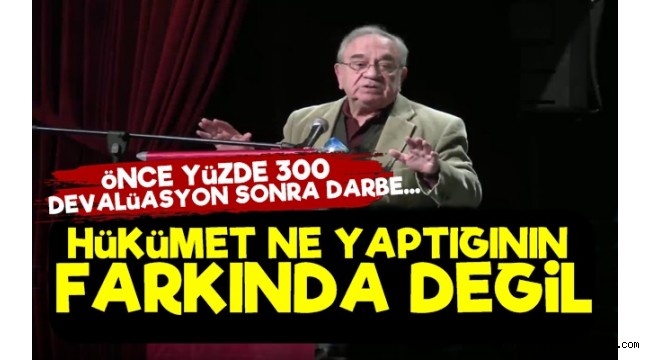 'Hükümet Ne Yaptığının Farkında Değil'