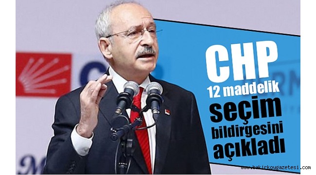 İşte CHP'nin yerel yönetimler bildirgesi