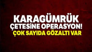 'Nuriş' lakaplı Nuri Ergin'in lideri olduğu Karagümrük çetesine operasyon!