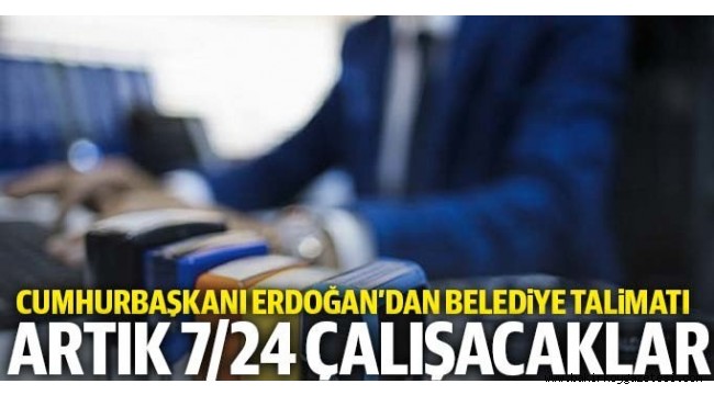 Artık 7 gün 24 saat çalışacaklar