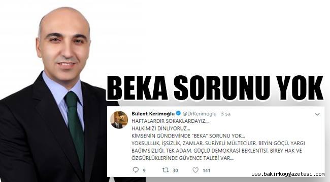 BAŞKAN DR KERİMOĞLU"BEKA "SORUNU YOK !