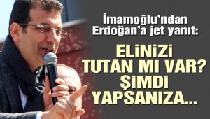 İmamoğlu'ndan Erdoğan'a: Elinizi tutan mı var? Şimdi yapsanıza