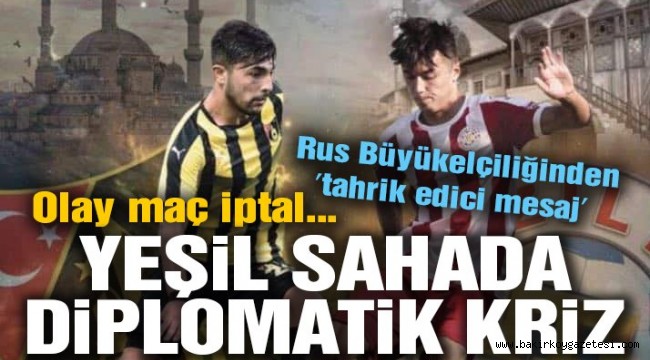 İstanbulspor'un Kırım ekibiyle oynayacağı maç iptal… Rus Büyükelçiliğinden 'tahrik edici mesaj'!