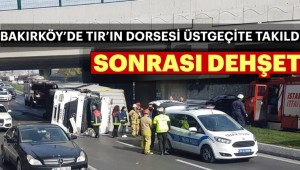 Bakırköy'de üst geçide takılan TIR devrildi