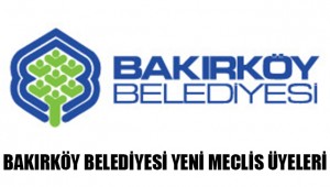Bakırköy'ün yeni meclis üyeleri