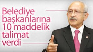 CHP LİDERİNDEN BELEDİYE BAŞKANLARINA 10 MADDELİK TALİMAT!