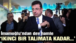 Ekrem İmamoğlu'ndan dev hamle: 'İkinci bir talimata kadar…'