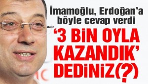 Erdoğan'ın '13-14 bin oyla seçim kazanılmaz' sözlerine İmamoğlu'ndan yanıt